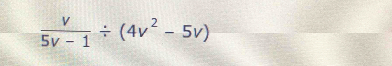 frac vfrac v-1/ (4v^2-5v)