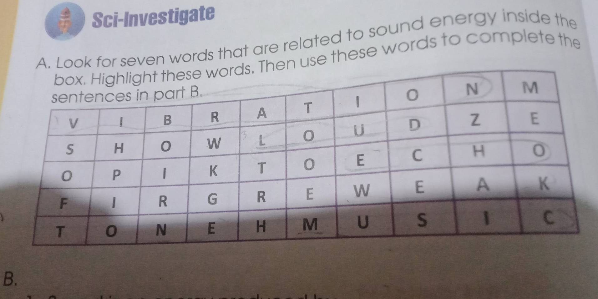 Sci-Investigate 
A. Look for seven words that are related to sound energy inside the 
n use these words to complete the 
B.