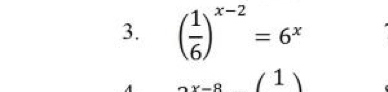 ( 1/6 )^x-2=6^x
2x-8(1)