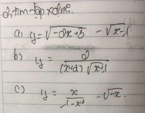 d, tim lap xeotine.
as y=sqrt(-0x+5)-sqrt(x-1)
6) y= partial /(x+a)sqrt(x+1) 
() y= x/1-x^2 -sqrt(-x)