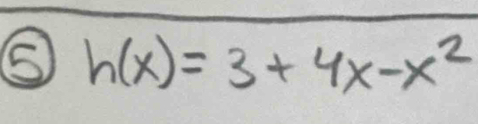 ⑤ h(x)=3+4x-x^2