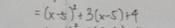 =(x-5)^2+3(x-5)+4