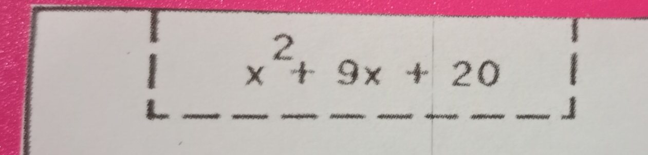 x^2+9x+20
_ 
_ 
__ 
__