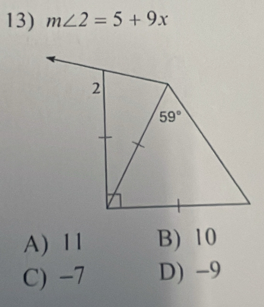 m∠ 2=5+9x
A) 11 B) 10
C) -7 D) -9