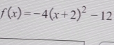 f(x)=-4(x+2)^2-12