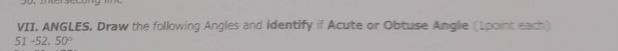 ANGLES, Draw the following Angles and identify if Acute or Obtuse Angle (1point each)
51-52.50°