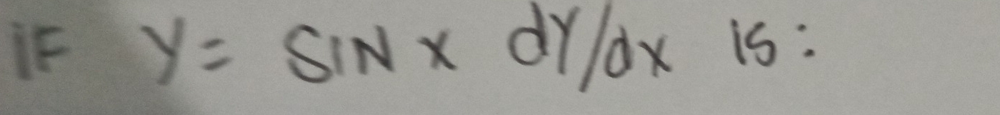 IF y=sin xdy/dx15 :