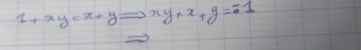 1+xy=x+yRightarrow xy+x+y=-1