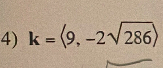 k=langle 9,-2sqrt(286)rangle