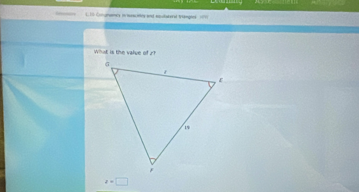 [10 Congruancy misesceles and equilateral triangles HPA
What is the value of z?
z=□