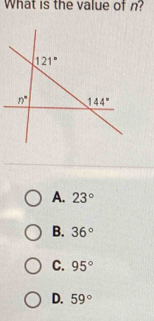 What is the value ofn?
121°
n° 144°
A. 23°
B. 36°
C. 95°
D. 59°