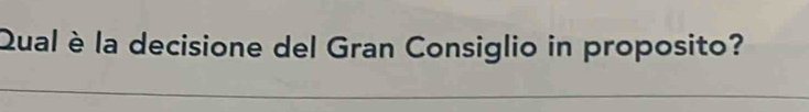 Qual è la decisione del Gran Consiglio in proposito?