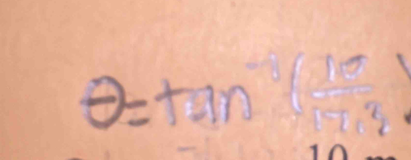 θ =tan ( 10/73 