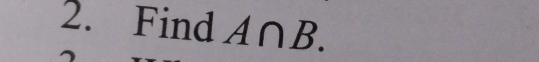 Find A∩ B.