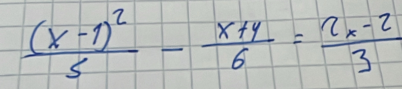 frac (x-1)^25- (x+4)/6 = (2x-2)/3 