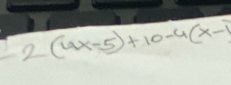 2(4x-5)+10-4(x-3)