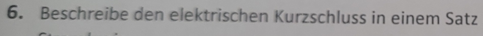 Beschreibe den elektrischen Kurzschluss in einem Satz