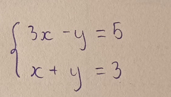 beginarrayl 3x-y=5 x+y=3endarray.