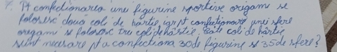 It comfedionooco ume figuruine Motine orgam u 
loloy one cloass col do hasto, isn it comfetionon unei sfore 
maga M Poloon the epidehostie Bot col do hartie 
Mht meesarce If a confectiona 3od piguring s3sde sfete?