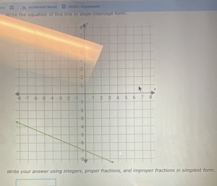 k9 Accelerated Reader Heioll - Applications 
Write the equation of this line in slope-intercept form. 
Write your answer using integers, proper fractions, and improper fractions in simplest form.