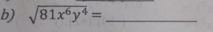 sqrt(81x^6y^4)= _