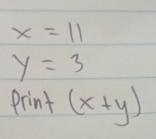 x=11
y=3
print (x+y)