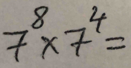 7^8* 7^4=