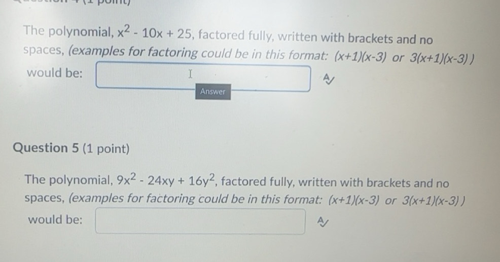 Solved: The polynomial, x^2-10x+25 , factored fully, written with ...