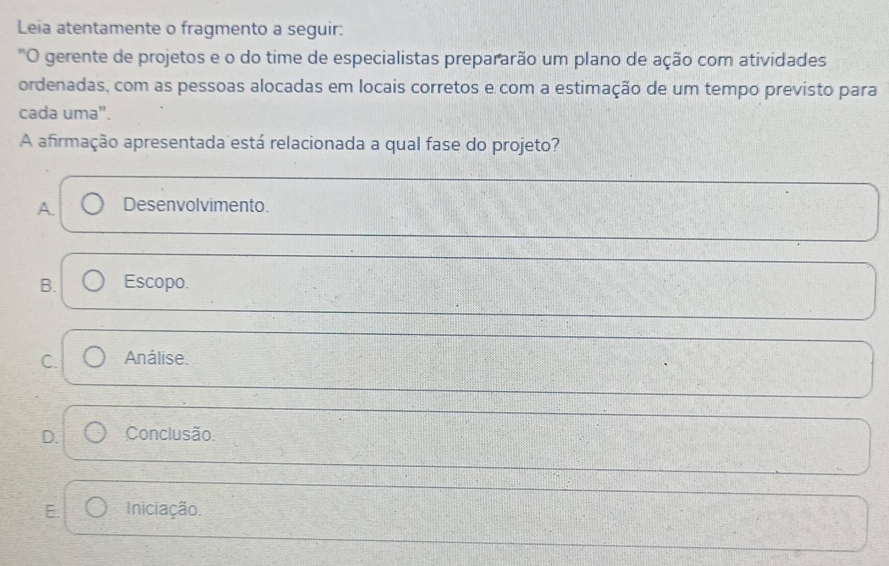 Resolvido:Leia atentamente o fragmento a seguir: 'O gerente de projetos ...