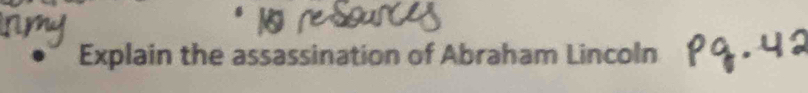 Explain the assassination of Abraham Lincoln