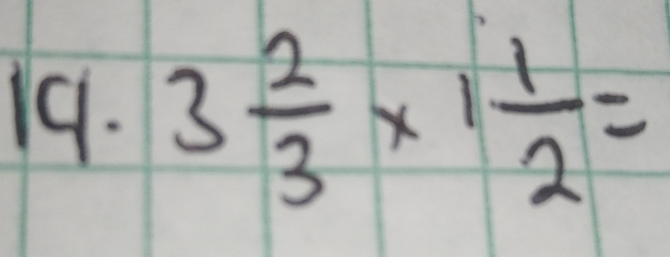 3 2/3 * 1 1/2 =