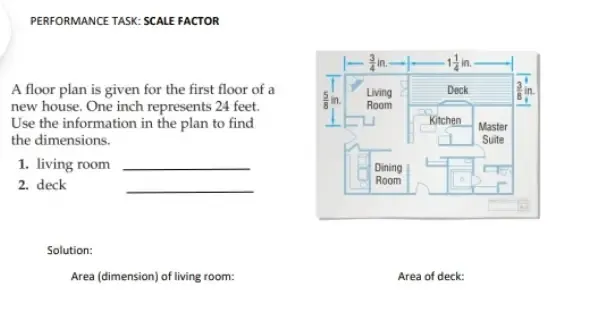 Solved: PERFORMANCE TASK: SCALE FACTOR A floor plan is given for the ...