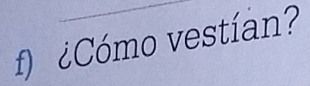 ¿Cómo vestían?