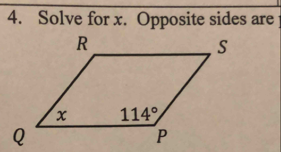 Solve for x. Opposite sides are