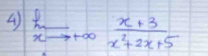 4 limlimits _xto +∈fty  (x+3)/x^2+2x+5 