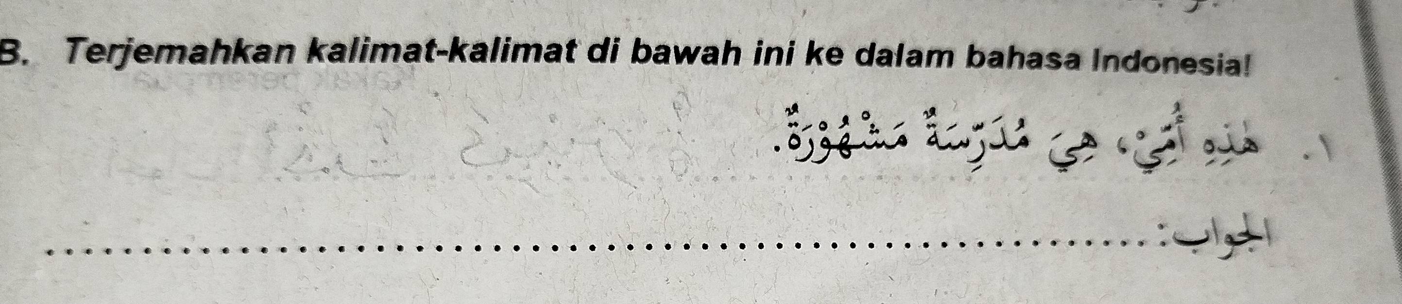 Terjemahkan kalimat-kalimat di bawah ini ke dalam bahasa Indonesia!