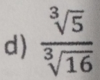  sqrt[3](5)/sqrt[3](16) 