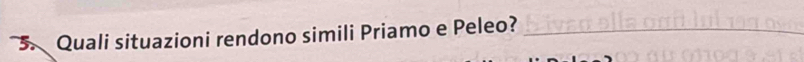 Quali situazioni rendono simili Priamo e Peleo?