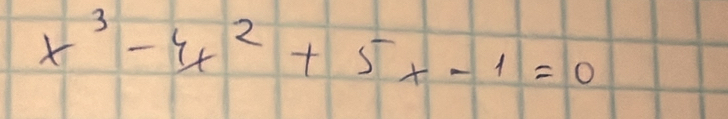 x^3-4x^2+5x-1=0