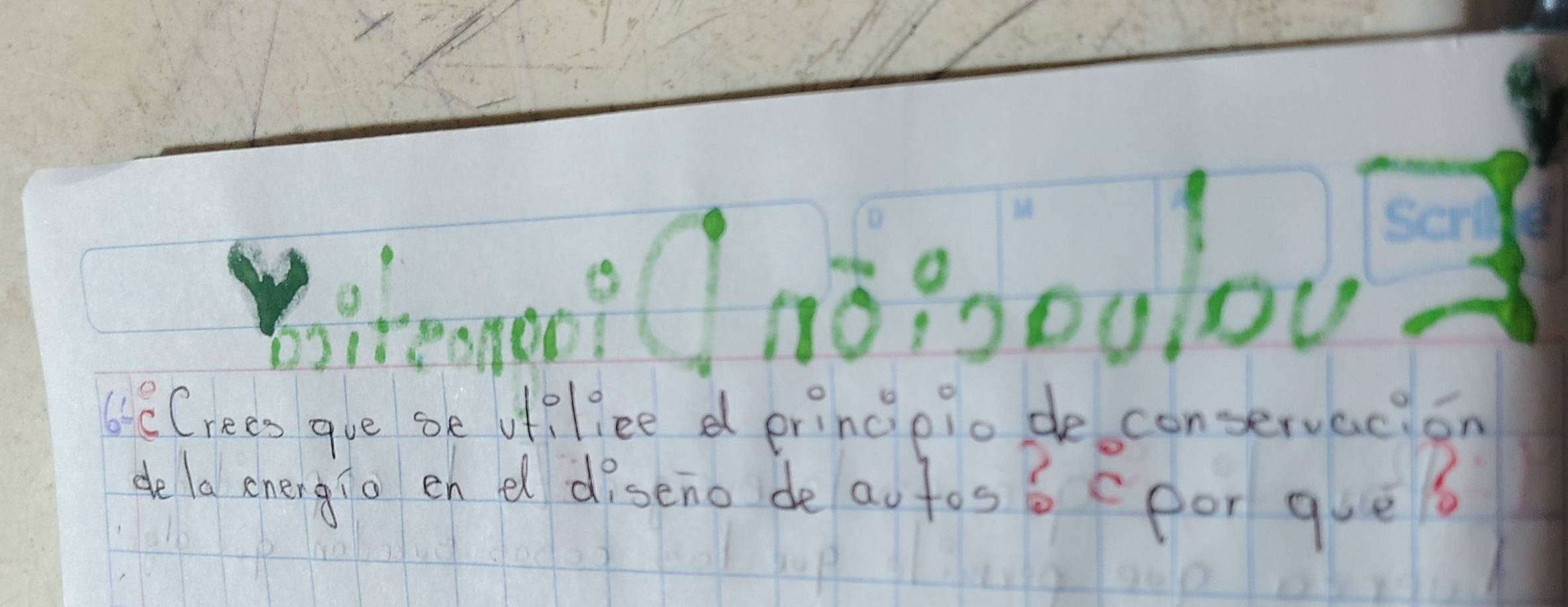 Biteanop? ( 1ò9ooolou
60°C Crees gue se vffliee d principio de conservacion 
de la energio en el diseno de aotos b cpor que B