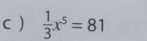  1/3 x^5=81