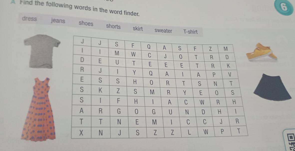 Find the following words in the word finder. 
dress jeans shoes shorts skirt sweater T-shirt