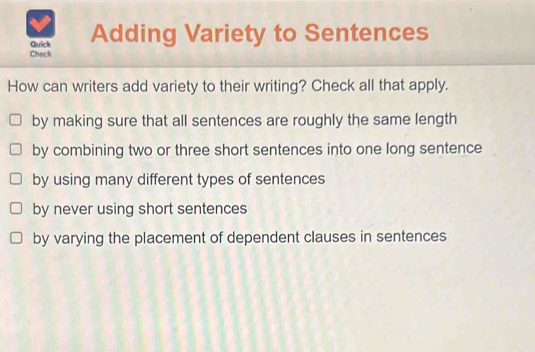 Solved: Quick Adding Variety to Sentences Check How can writers add ...