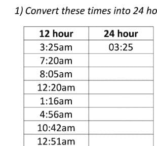 Convert these times into 24 ho
12:51am