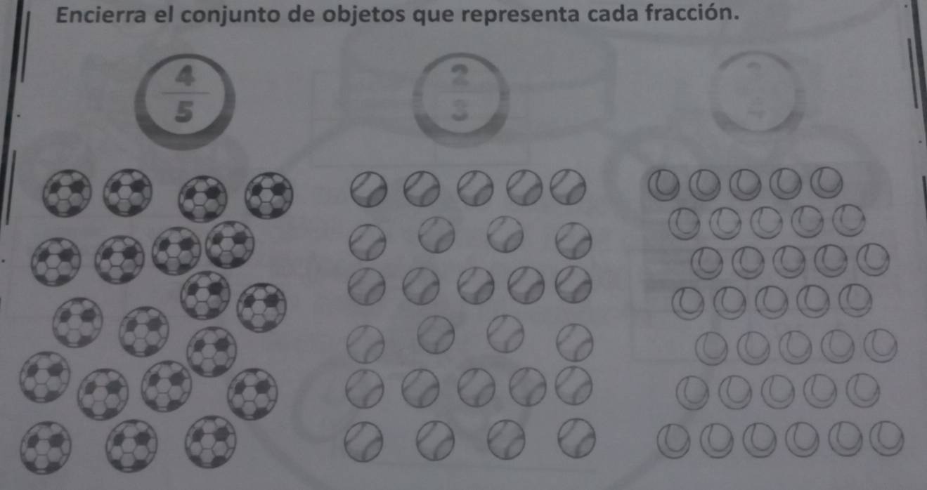 Encierra el conjunto de objetos que representa cada fracción.
 4/5 
□ 
overline circ 