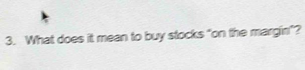 What does it mean to buy stocks "on the margin”?