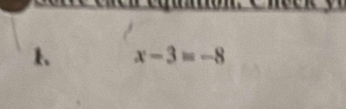 gon ne e 
1、
x-3=-8