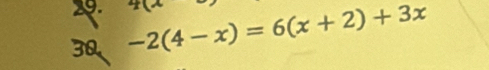 4(A
30 -2(4-x)=6(x+2)+3x