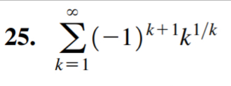 sumlimits _(k=1)^(∈fty)(-1)^k+1k^(1/k)