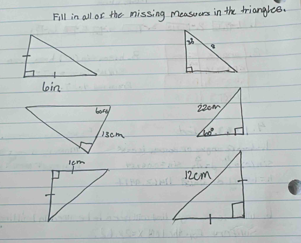 Fill in all or the missing measuers in the trianglee.